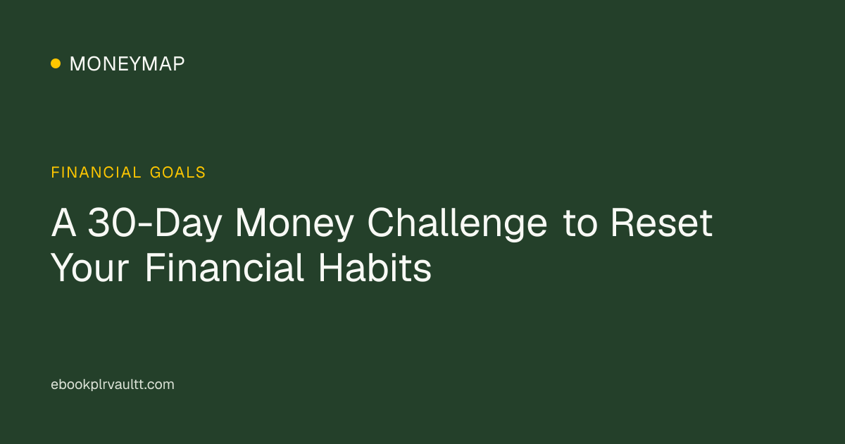 A 30-Day Money Challenge to Reset Your Financial Habits — cover image