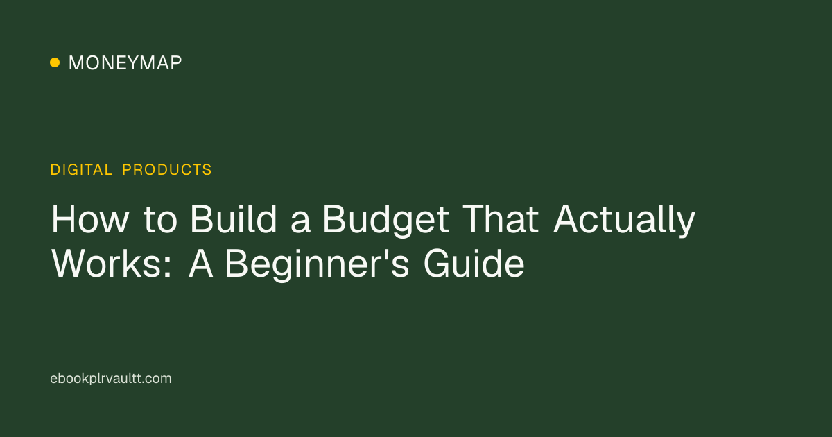 How to Build a Budget That Actually Works: A Beginner's Guide — cover image