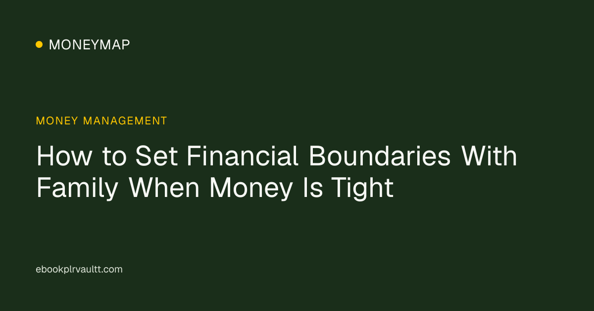 How to Set Financial Boundaries With Family When Money Is Tight — cover image
