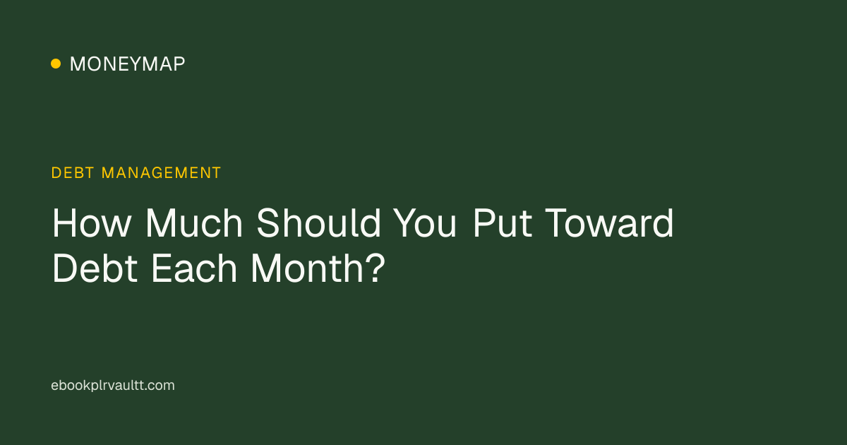 How Much Should You Put Toward Debt Each Month? — cover image