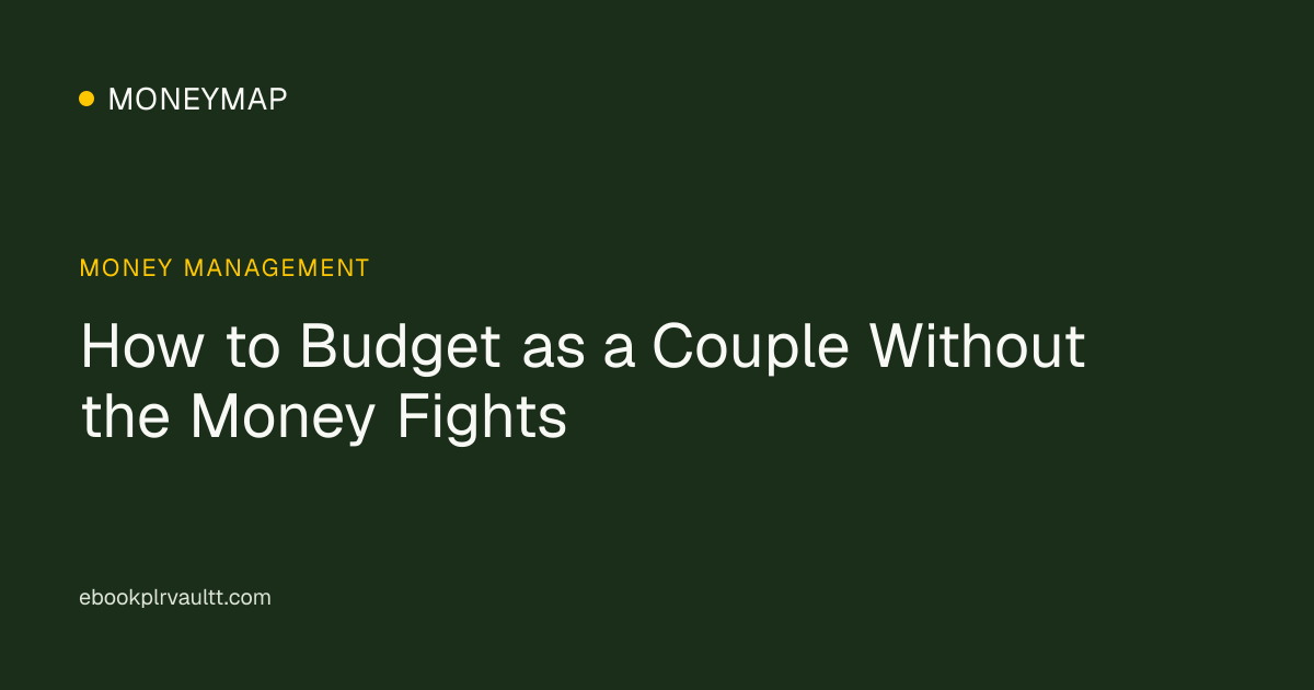 How to Budget as a Couple Without the Money Fights — cover image