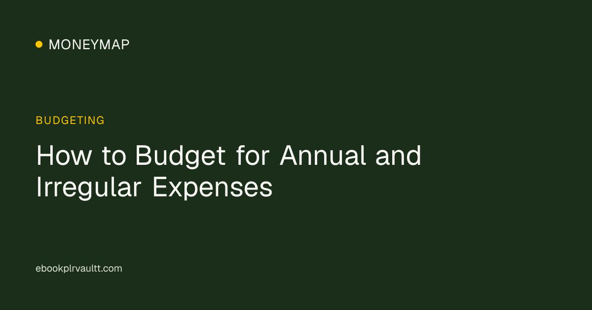 How to Budget for Annual and Irregular Expenses — cover image