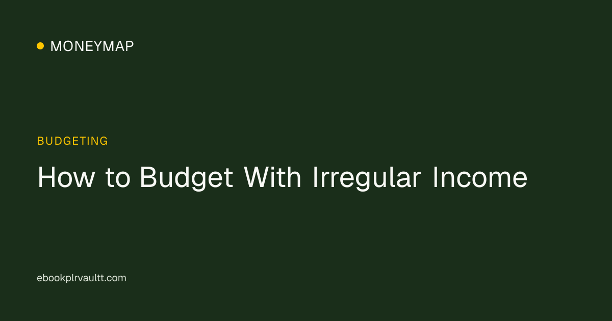 How to Budget With Irregular Income — cover image