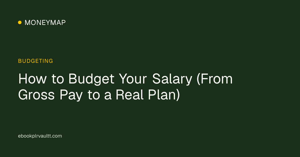 How to Budget Your Salary (From Gross Pay to a Real Plan) — cover image