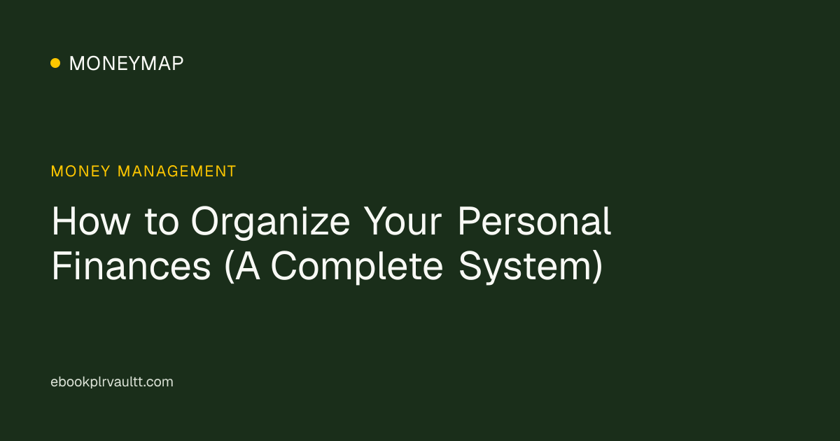 How to Organize Your Personal Finances (A Complete System) — cover image