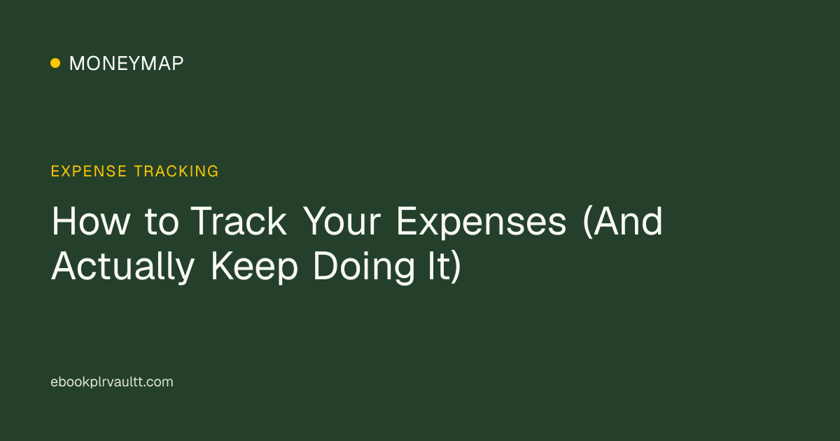 How to Track Your Expenses (And Actually Keep Doing It) — cover image