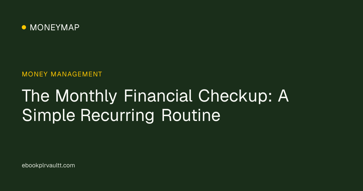 The Monthly Financial Checkup: A Simple Recurring Routine — cover image